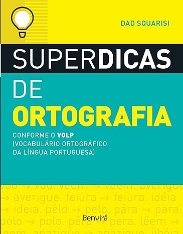 Superdicas de ortografia: Conforme o VOLP (Vocabulário Ortográfico da Língua Portuguesa)